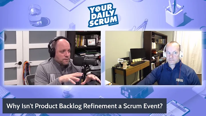 YDS: Why Isn't Product Backlog Refinement a Scrum Event?