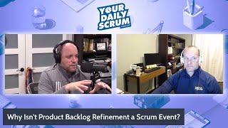 YDS: Why Isn't Product Backlog Refinement a Scrum Event