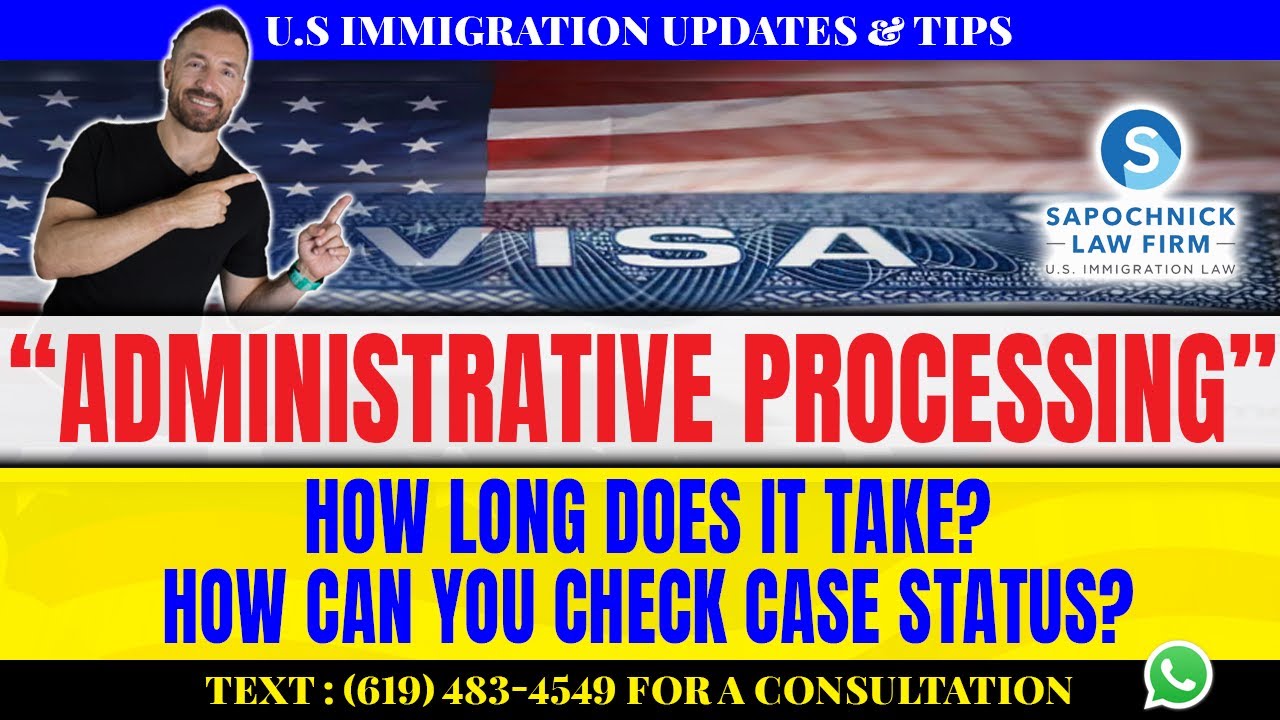 Administrative Processing”: How Long Does It Take? How Can You Check Case  Status? - Youtube