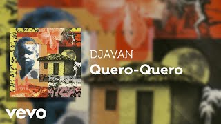Video thumbnail of "Djavan - Quero-Quero (Áudio Oficial)"