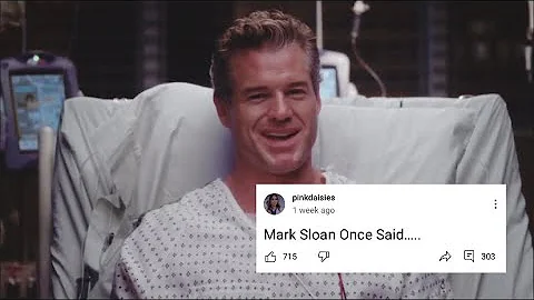 Mark Sloan Once Said.