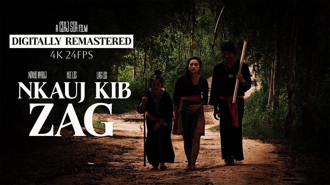 NKAUJ KIB ZAG DIGITALLY REMASTERED 4km 24FPS