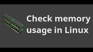 how to check memory in linux   |    linux memory usage  |    linux commands  |   linux memory