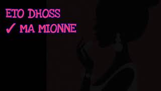 ETO DHOSS - MA MIONNE (AUDIO 2019)