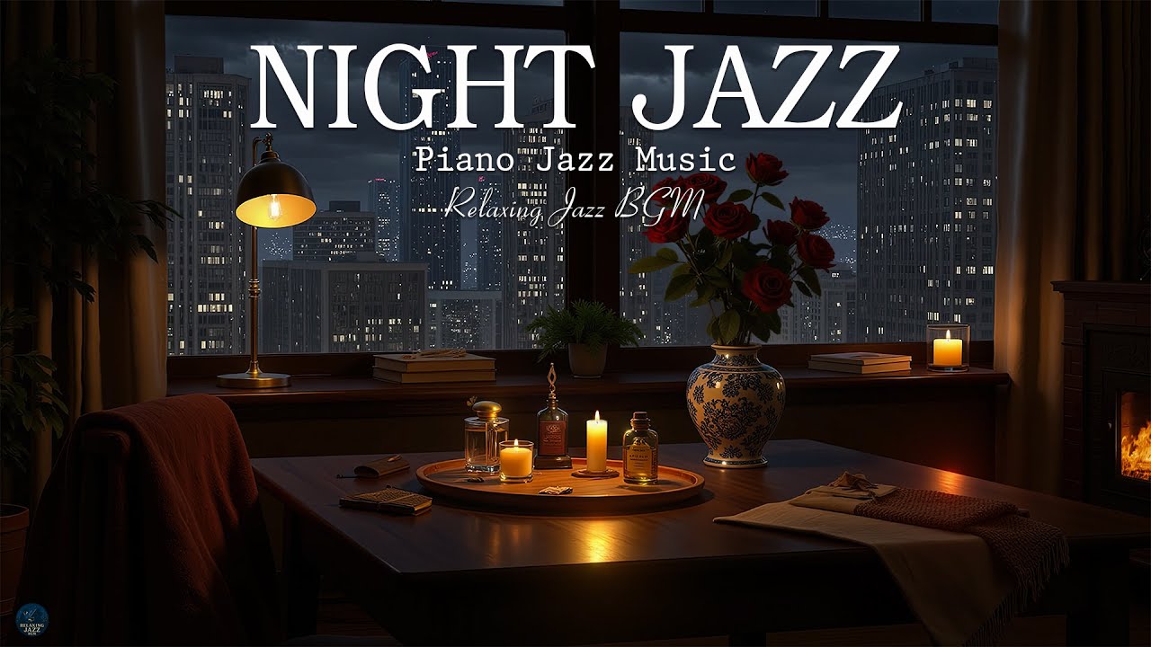 Night Jazz Sleep - Smooth Exquisite Piano Jazz Music - Soft Background Music for Relax - Good Night