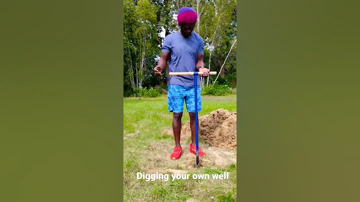 digging your own well for water 💦
