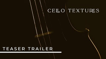 Cello Textures by Emergence Audio - Teaser Trailer - Powered by the Kontakt Player