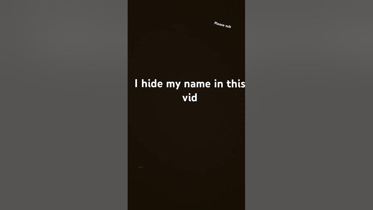 i-hide-my-name-in-this-vid-youtube