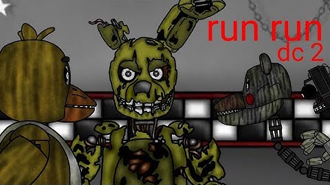 (fnaf/dc2) RUN RUN song dc2
