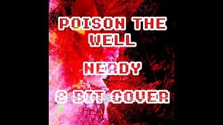 Poison the Well - Nerdy [ chiptune / 8 bit cover ]