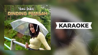 Yeni Inka - Dinding Pemisah Karaoke ( KOPLO @zknmusickaraoke5912 )