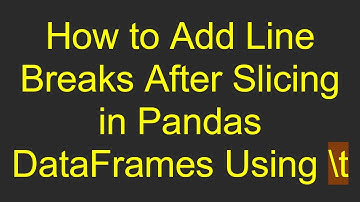 How to Add Line Breaks After Slicing in Pandas DataFrames Using \t