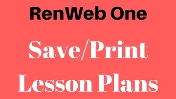 RenWeb 1 - Saving/Printing Past Lesson Plans/Homework/Curriculum