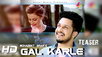 Mohabbat Brar - Gal Karle - Goyal Music New Punjabi Song 2016