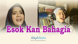 Esok Kan Bahagia | D'Masiv Cover by Alkahfinita