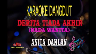 Karaoke Derita Tiada Akhir Nada Wanita - Anita Dahlan (Karaoke Dangdut Tanpa Vocal)