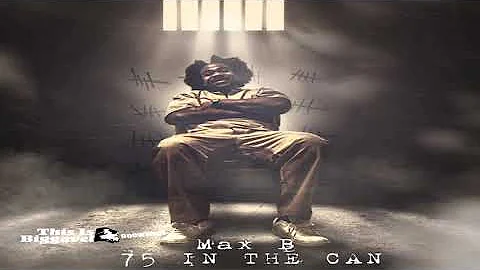 Max B - 75 In The Can (Produced By Paul Couture) #maxb