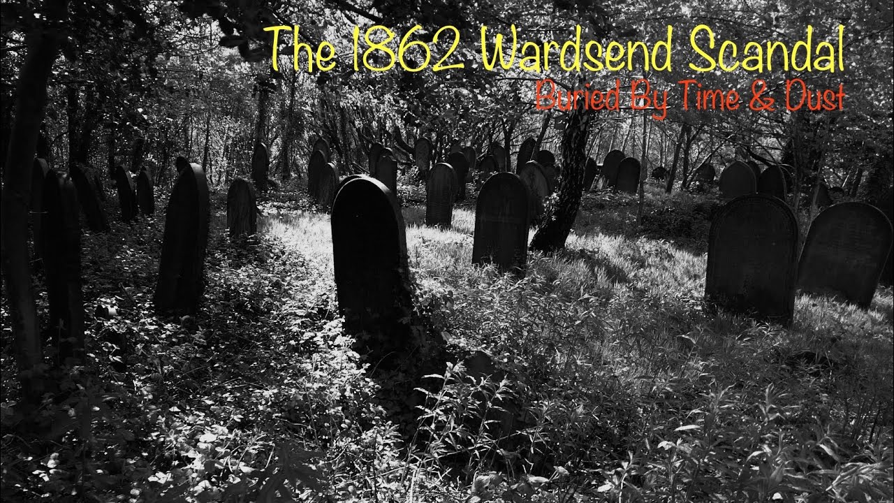 The 1862 Wardsend Cemetery Scandal, Sheffield, South Yorkshire.