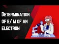 Determination of e/m of Electron | Class 12 Physics in Hindi | J.J. Thomson Method Explained