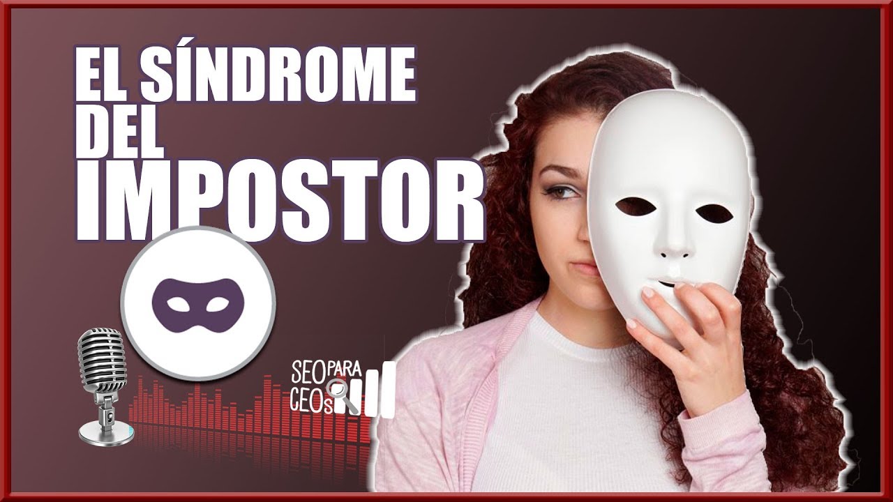 El SÍNDROME del IMPOSTOR 👩💻 QUÉ es y CÓMO SUPERARLO