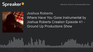 Joshua roberts creation episode 41 ...