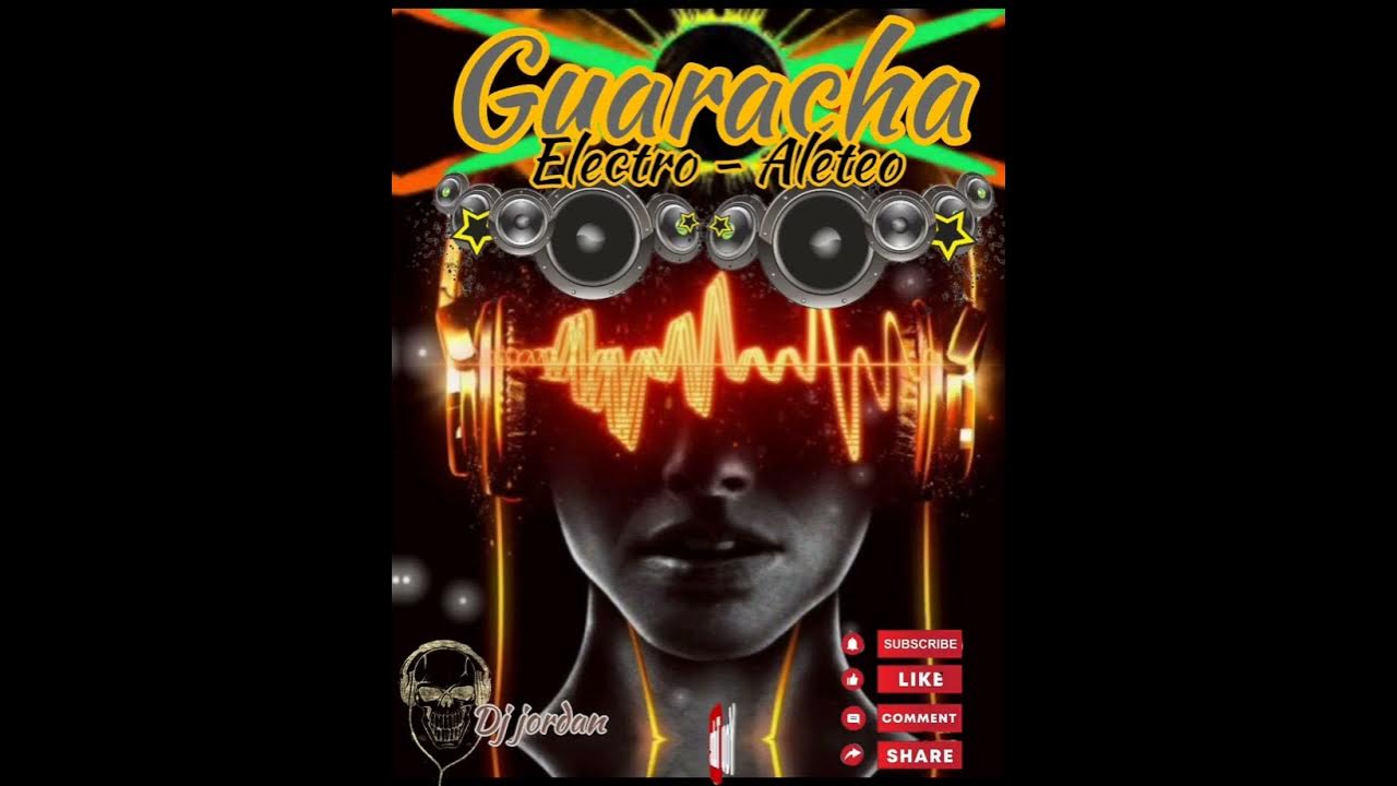 Guaracha mix aleteo mix electró mix dj jordan musica music aleteo 