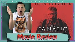 The Fanatic - Movie Review