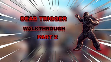 DEAD TRIGGER - Gameplay Walkthrough Part 2 (iOS,Android)
