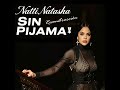 Natti Natasha - Sin Pijama - Reconstrucción