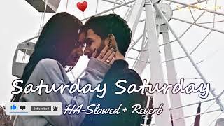 Saturday Saturday | Slowed + Reverb | Lofi Song | HA-Series | Haseeb Azam