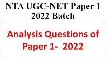 Analysis Questions of Paper 1-  2022 - UGC NTA NET - Paper 1- Dr Triptii
