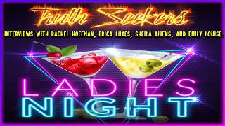 Ladies Night! Interviews with Rachel Hoffman, Erica Lukes, Sheila Aliens, and Emily Louise.