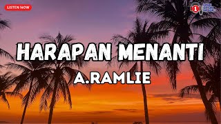 Harapan Menanti by A.Ramlie (Lirik Video)