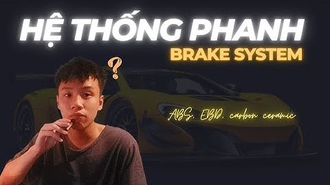 Hệ thống phanh trên xe ô tô là gì? Cấu tạo và nguyên lý hoạt động |huukhoitong|