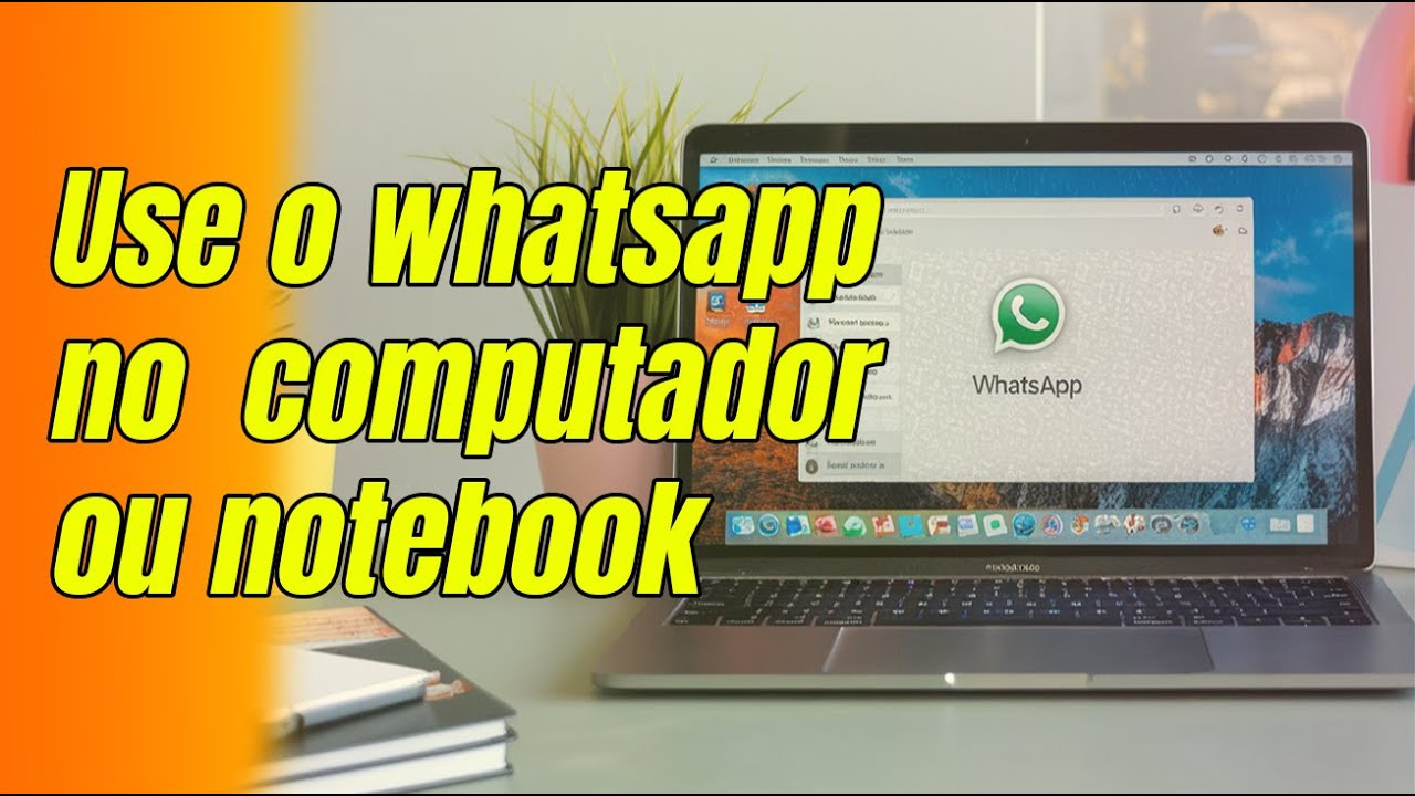 Como Usar Seu Whatsapp No Computador Ou Notebook Youtube Como Baixar E