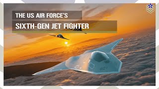 America's $16 Billion Next Generation Air Dominance Program: What Lies Ahead for the US Air Force?