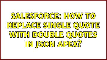 Salesforce: How to replace single quote with double quotes in json apex?