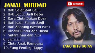  Album Jamal Mirdad Terbaik  Hati Selembut Salju Cinta Anak Kdanung  Lagu Nostalgia 80an Hits