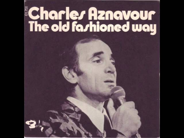 CHARLES AZNAVOUR - THE OLD FASHION WAY