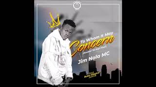 Jim Nola Mc Abedunego - To Whom It May Concern [Answer Ya Koyi Koyi Freestyle]