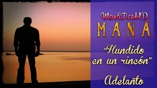 Maná Hundido En Un Rincón Adelanto