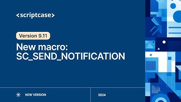 Scriptcase 9.11 - New macro: SC_SEND_NOTIFICATION
