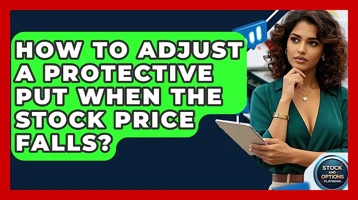 How To Adjust A Protective Put When The Stock Price Falls? - Stock and Options Playbook