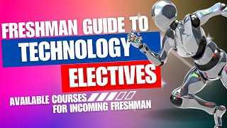 Freshman Guide - Technology Electives 2024