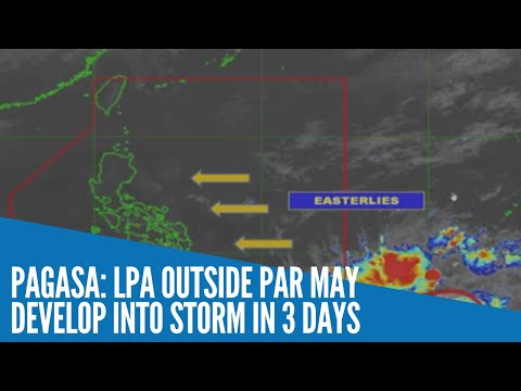 Pagasa: LPA outside PAR may develop into storm in 3 days