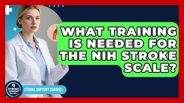 What Training Is Needed for the NIH Stroke Scale? | Stroke Support Channel