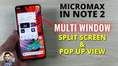 Micromax In Note 2 : Multi Window Split Screen & Pop Up View