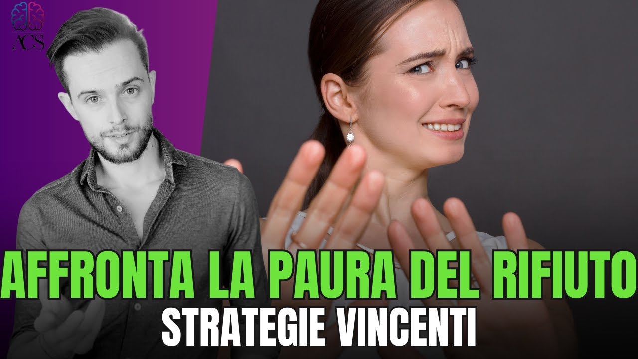 Come SUPERARE la PAURA DEL RIFIUTO di una DONNA - YouTube