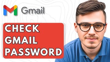 How To Check Gmail Password [2025 Guide]
