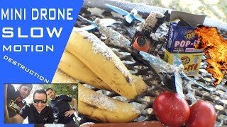 Slow motion food destruction with Mini Drone